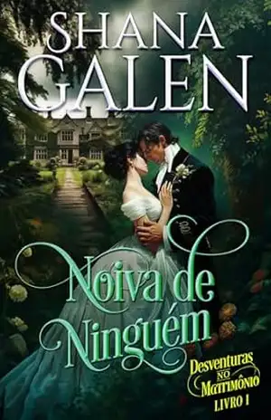 Noiva de Ninguém: Um romance da época da regência (Desventuras no Matrimônio Livro 1) - Shana Galen