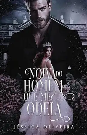 NOIVA DO HOMEM QUE ME ODEIA – Jéssica Oliveira
