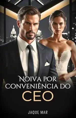 Noiva por Conveniência do CEO (SÉRIE ENTRE DESEJO E PODER Livro 1) – JAQUE MAR