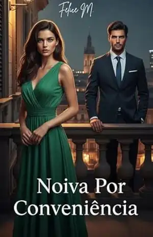 Noiva Por Conveniência – Felice  M.