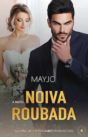 Noiva Roubada (Irresístivel Livro 4) – MAYJO