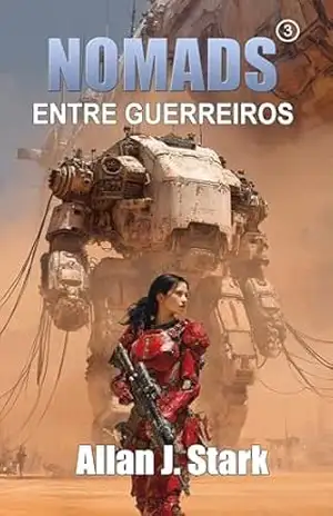 NOMADS: Entre Guerreiros (NOMADS (português) Livro 3) - Allan J. Stark