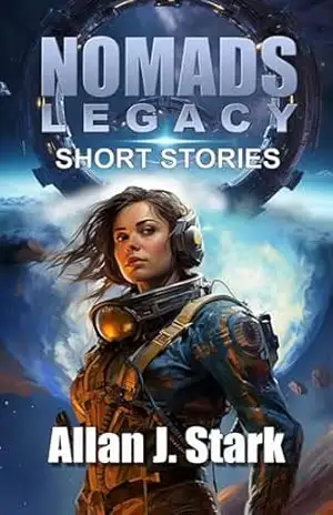 NOMADS LEGACY: Short Stories - Allan J. Stark