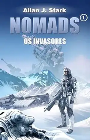 NOMADS: Os Invasores (NOMADS (Portuguese) Livro 1) - Allan J. Stark