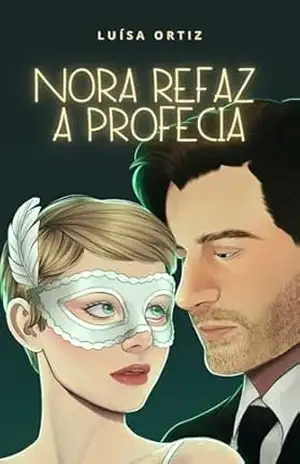 Nora refaz a profecia – Luísa Ortiz