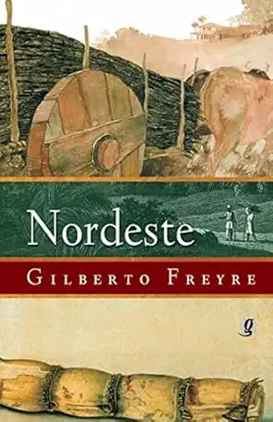 Nordeste (Gilberto Freyre) - Gilberto Freyre