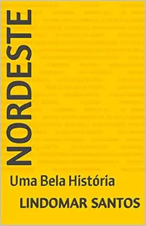 Nordeste: Uma Bela História - Lindomar Santos