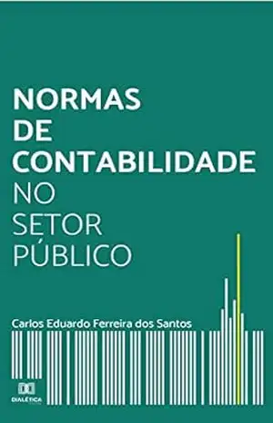 Normas de contabilidade no setor público – Carlos Eduardo Ferreira dos Santos