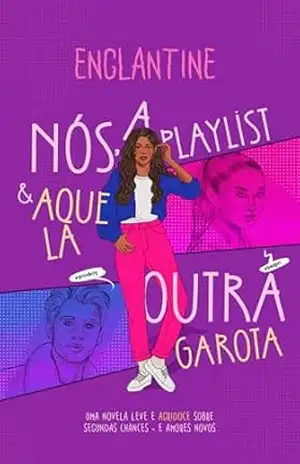 Nós, a Playlist e Aquela Outra Garota – L.S Englantine