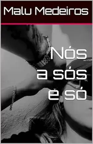 Nós a sós e só – Malu  Medeiros