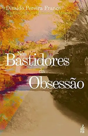 Nos Bastidores da Obsessão - Divaldo Pereira Franco