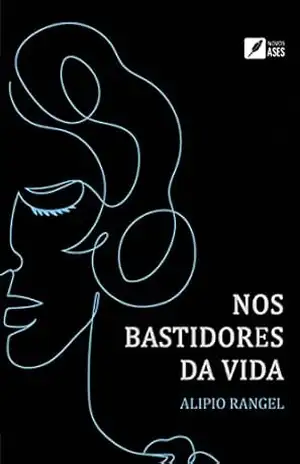 Nos Bastidores da Vida - Alipio Rangel
