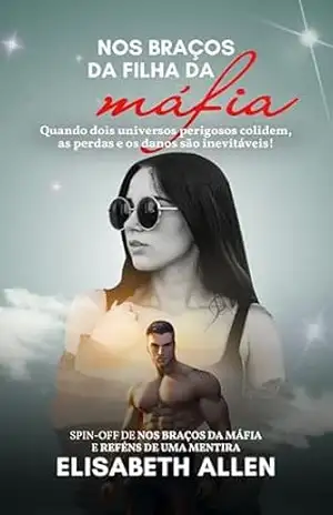 Nos braços da filha da máfia: romance erótico – Elisabeth Allen