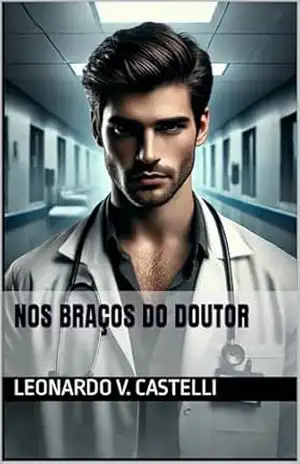 NOS BRAÇOS DO DOUTOR – Leonardo V. Castelli