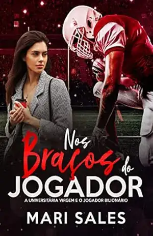 Nos Braços do Jogador: A Universitária Virgem e o Jogador Bilionário – Mari Sales