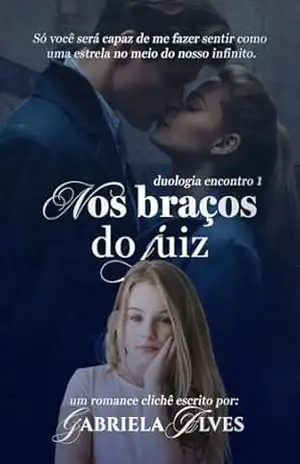 Nos Braços do Juiz (Duologia Encontro Livro 1) – Gabriela Alves