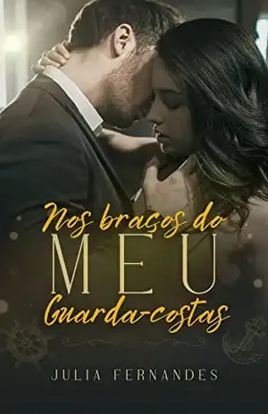 Nos Braços do Meu Guarda–costas - Julia  Fernandes