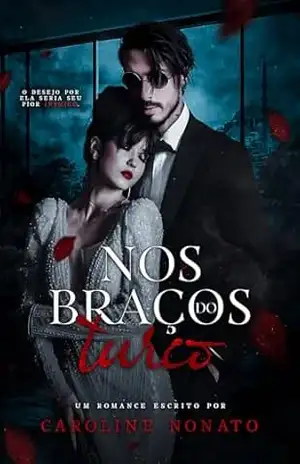 Nos Braços do Turco: Livro Único – Caroline Nonato