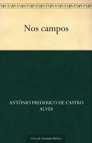 Nos campos – Antônio Frederico de Castro Alves