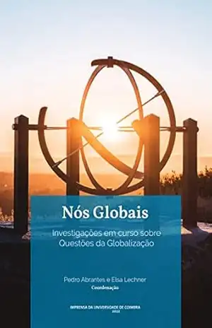 Nós Globais: Investigações em curso sobre Questões da Globalização – Pedro Abrantes