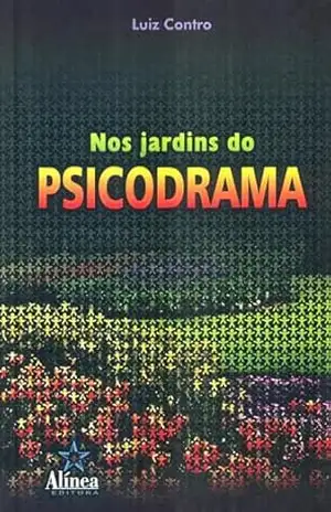 Nos Jardins do Psicodrama – Luiz Contro