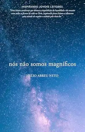 Nós Não Somos Magníficos – Helio Abreu Neto