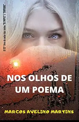 NOS OLHOS DE UM POEMA – MARCOS AVELINO MARTINS