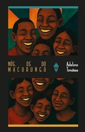 Nós, os do Macurungo - Adelino Timóteo
