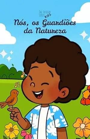 Nós, os Guardiões da Natureza: The Insight Series Kids – Carol Porto