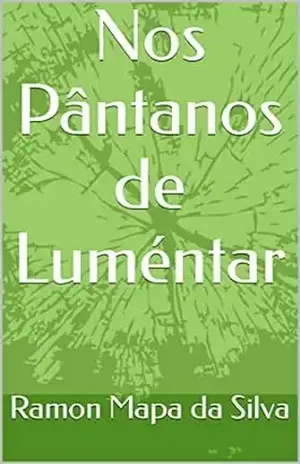 Nos Pântanos de Luméntar – Ramon Mapa da Silva