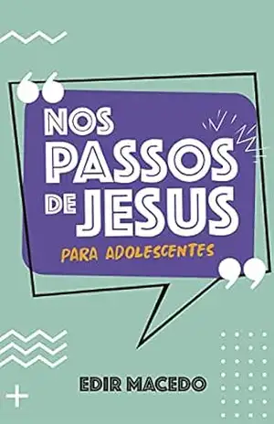 Nos passos de Jesus para Adolescentes – Edir Macedo