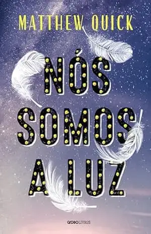 Nós somos a luz - Matthew Quick