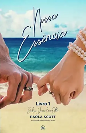 Nossa Essência (Duologia Invisível aos Olhos Livro 1) – Paola Scott