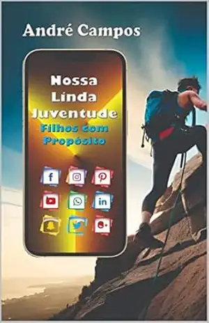 Nossa Linda Juventude: Filhos Com Propósito – André  Campos