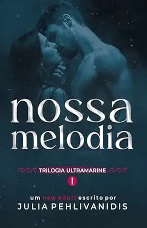 Nossa Melodia (Ultramarine Livro 1) - Julia Pehlivanidis
