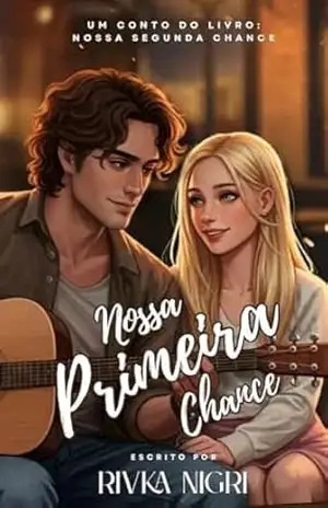 NOSSA PRIMEIRA CHANCE: Conto Extra (Destinos Entrelaçados) - Rivka  Nigri