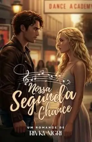 NOSSA SEGUNDA CHANCE: série Destinos Entrelaçados - Rivka Nigri