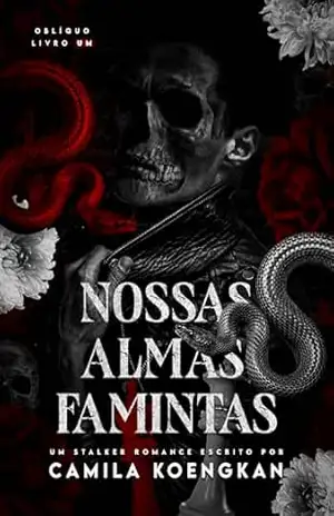 Nossas Almas Famintas: Um stalker romance (Oblíquo Livro 1) – Camila Koengkan