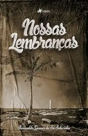 Nossas Lembranças – Rosivaldo Gomes de Sá Sobrinho