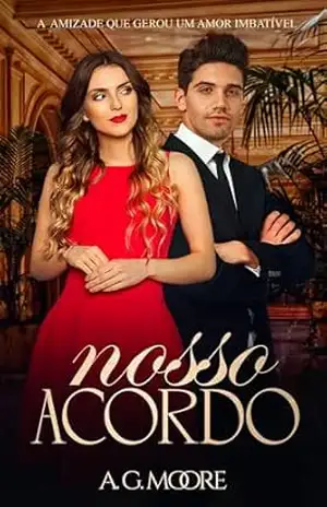NOSSO ACORDO: A amizade que gerou um amor imbatível – A G Moore