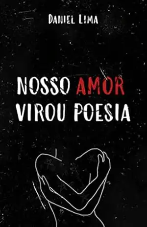 Nosso amor virou poesia – Daniel Lima