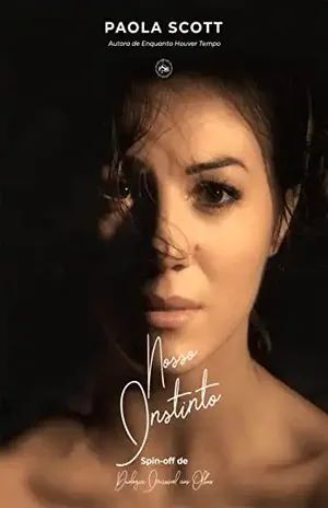 Nosso Instinto: Spin Off (Duologia Invisível aos Olhos Livro 3) – Paola  Scott