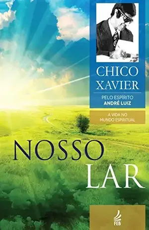 Nosso Lar (A Vida no Mundo Espiritual) – Francisco Cândido Xavier