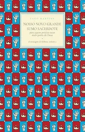 Nosso novo grande sumo sacerdote: para quem precisa estar mais perto de Deus – Yago Martins