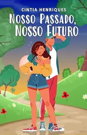 Nosso Passado, Nosso Futuro - Cintia Henriques