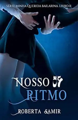 Nosso Ritmo (Minha querida bailarina Livro 2) - Roberta  Samir