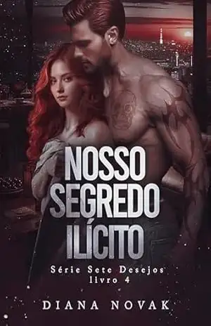 NOSSO SEGREDO ILÍCITO (Série Sete Desejos) - Diana Novak