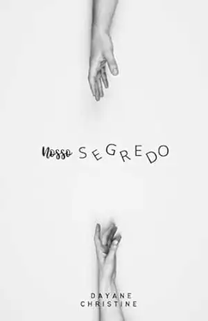 NOSSO SEGREDO (ROMANCE – NOSSO SEGREDO Livro 1) – DAYANE  CHRISTINE