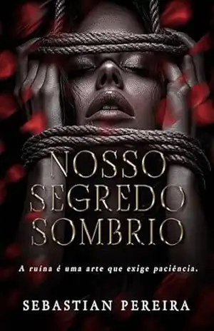 Nosso Segredo Sombrio – Dark Romance - Sebastian  Pereira