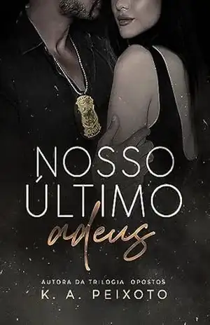Nosso Último Adeus – K.A. PEIXOTO